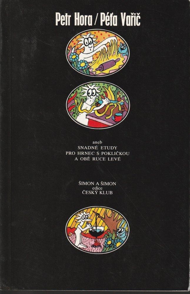 Péťa vařič aneb Snadné etudy pro hrnec s pokličkou a obě ruce levé, 1979